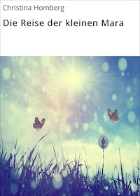 Die Reise der kleinen Mara - Christina Homberg - E-Book
