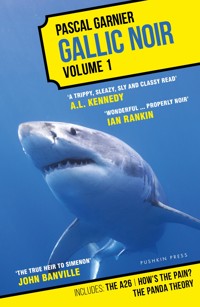 Gallic Noir: Volume 1 - Pascal Garnier - E-Book