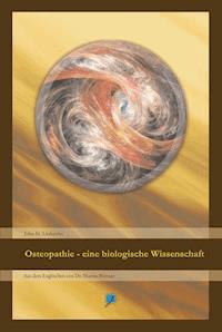 Osteopathie - eine biologische Wissenschaft - John Martin Littlejohn - E-Book