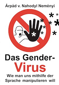 Das Gender-Virus - Àrpád von Nahodyl Neményi - E-Book