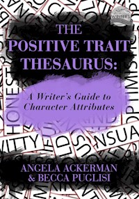 The Positive Trait Thesaurus - Becca Puglisi - E-Book
