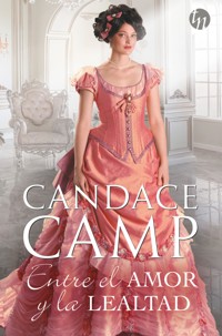 Entre el amor y la lealtad - Candace Camp - E-Book