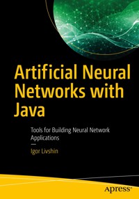 Artificial Neural Networks with Java - Igor Livshin - E-Book