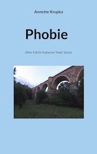 Phobie - Annette Krupka - E-Book
