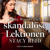 Miss Woodvilles skandalöse Lektionen | Regency Romance Hörbuch - Sins & Sensibilities, Band 3 (Ungekürzt) - Stacy Reid - Hörbuch