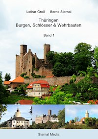 Thüringen - Burgen, Schlösser & Wehrbauten Band 1 - Lothar Groß - E-Book