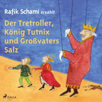 Der Tretroller, König Tutnix und Großvaters Salz - Rafik Schami - Hörbuch