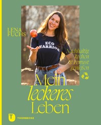 Mein leckeres Leben - Lena Fuchs - E-Book