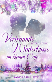 Verträumte Winterküsse im kleinen Café - Sandra Pulletz - E-Book