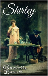 Shirley - Charlotte Bronte - E-Book