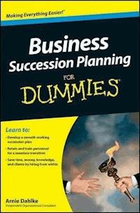 Business Succession Planning For Dummies - Arnold Dahlke - E-Book