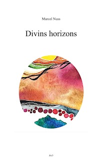 Divins horizons - Marcel Nuss - E-Book