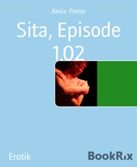 Sita, Episode 1.02 - Xenia Portos - E-Book