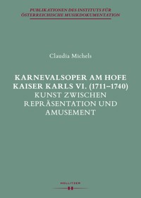 Karnevalsoper am Hofe Kaiser Karls VI. (1711-1740) - Claudia Michels - E-Book