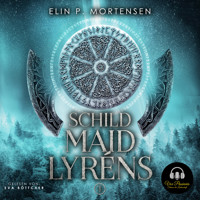 Schildmaid Lyréns - Band 1: Epische Fantasy aus Norwegen, dem Land der nordischen Mythen und Sagen - Elin P. Mortensen - Hörbuch