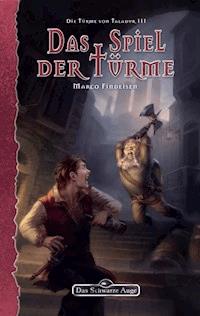 DSA 140: Die Türme von Taladur 3 - Das Spiel der Türme - Marco Findeisen - E-Book