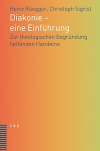 Diakonie - eine Einführung - Christoph Sigrist - E-Book