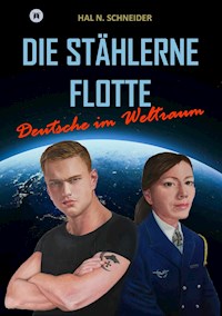 Die Stählerne Flotte - Hal N. Schneider - E-Book