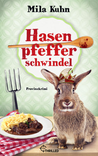 Hasenpfefferschwindel - Mila Kuhn - E-Book