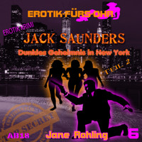 Erotik für's Ohr, Jack Saunders: Dunkles Geheimnis in New York 2 - Jane Rohling - Hörbuch