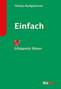 Einfach. - Thomas Hochgeschurtz - E-Book