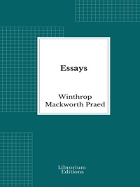 Essays - Winthrop Mackworth Praed - E-Book