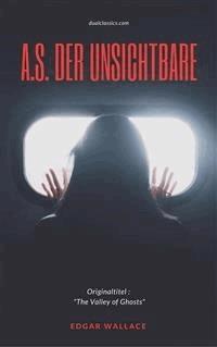 A.S. der Unsichtbare - Edgar Wallace - E-Book