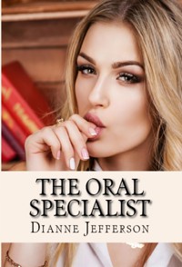 The Oral Specialist: Taboo Erotica - Dianne Jefferson - E-Book