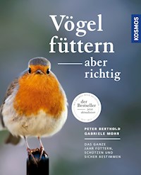 Vögel füttern, aber richtig - Peter Berthold - E-Book