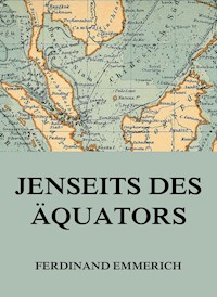 Jenseits des Äquators - Ferdinand Emmerich - E-Book