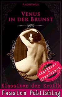 Klassiker der Erotik 77: Venus in der Brunst - Anonymus - E-Book