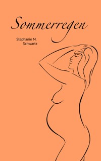 Sommerregen - Stephanie M. Schwartz - E-Book