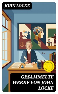 Gesammelte Werke von John Locke - John Locke - E-Book