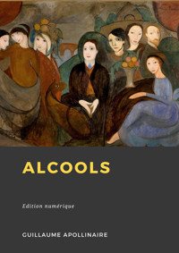 Alcools - Guillaume Apollinaire - E-Book