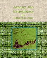 Among the Esquimaux - Edward S. Ellis - E-Book