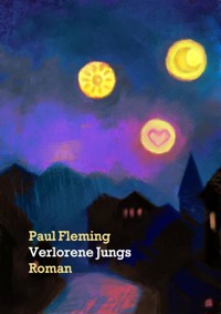 Verlorene Jungs - Ein Techno-Roman - Paul Fleming - kostenlos E-Book