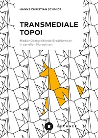 Transmediale Topoi - Hanns Christian Schmidt - E-Book