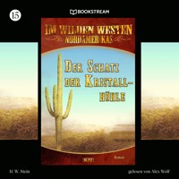 Im Wilden Westen Nordamerikas, Folge 15: Der Schatz der Kristallhöhle - H. W. Stein - Hörbuch