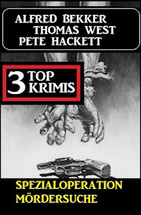 Spezialoperation Mördersuche: 3 Top Krimis - Alfred Bekker - E-Book