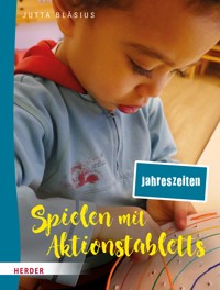 Spielen mit Aktionstabletts: Jahreszeiten - Jutta Bläsius - E-Book