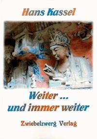 Weiter ... und immer weiter - Hans Kassel - E-Book