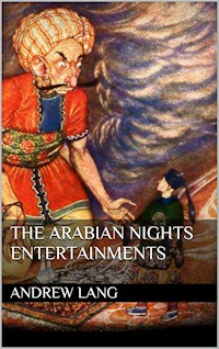 The Arabian Nights Entertainments - Andrew Lang - E-Book