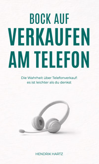 Bock auf Verkaufen am Telefon - Hendrik Hartz - E-Book