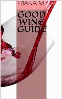 Good Wine Guide - Tiziana M. - E-Book