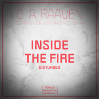 Inside the fire (ungekürzt) - C. A. Raaven - Hörbuch