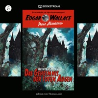 Edgar Wallace - Neue Abenteuer, Folge 5: Das Geheimnis der toten Augen - Edgar Wallace - Hörbuch