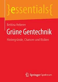 Grüne Gentechnik - Bettina Heberer - E-Book