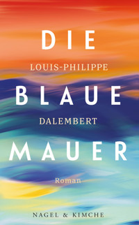 Die blaue Mauer - Louis-Philippe  Dalembert - E-Book