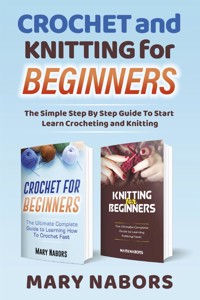 Crochet and Knitting for Beginners - Mary Nabors - E-Book