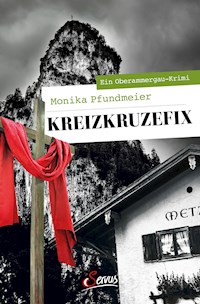 Kreizkruzefix - Monika Pfundmeier - E-Book